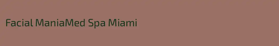 Facial ManiaMed Spa Miami